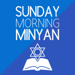 Sunday Morning Minyan