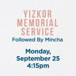Yizkor Memorial Services followed by Mincha