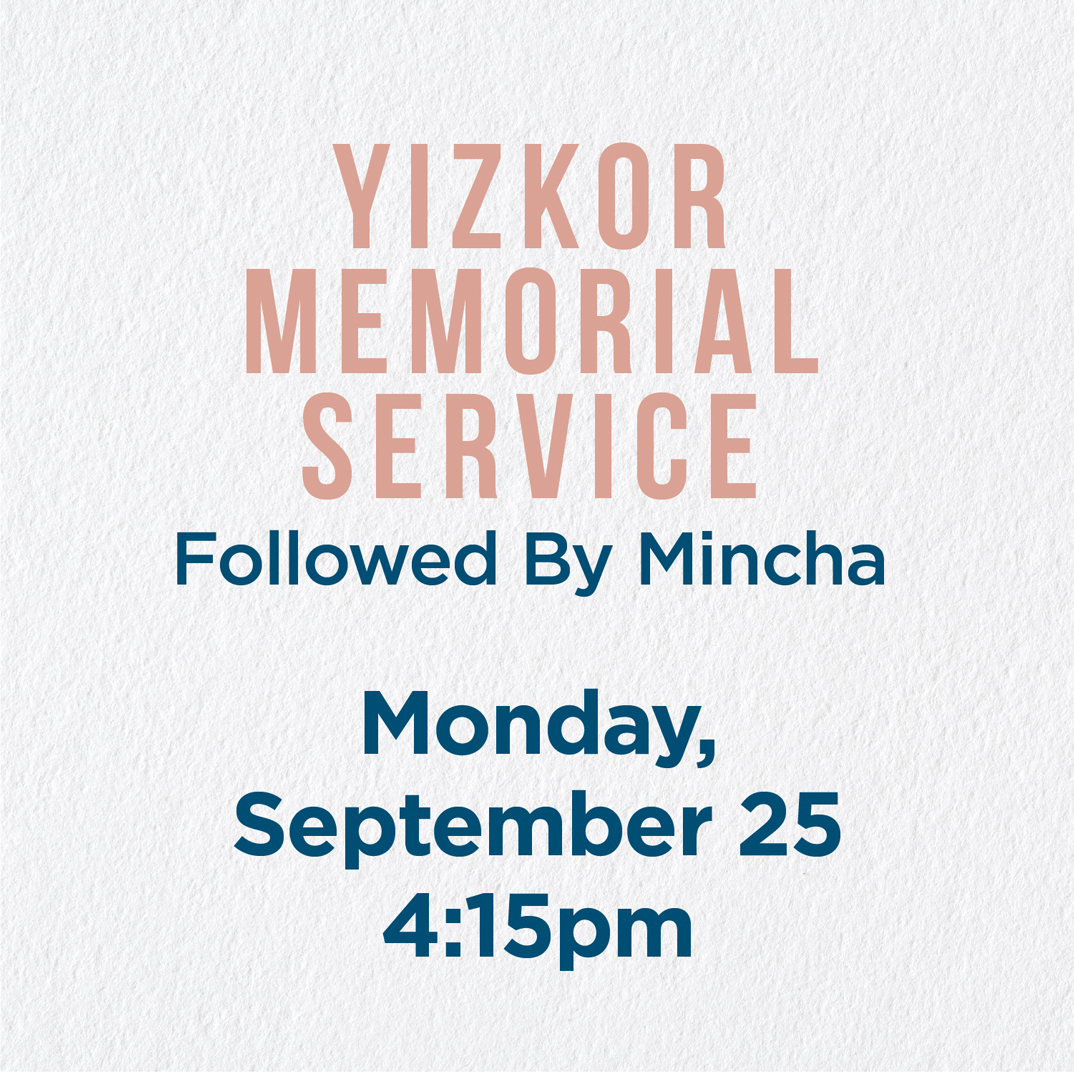 Yizkor Memorial Services followed by Mincha